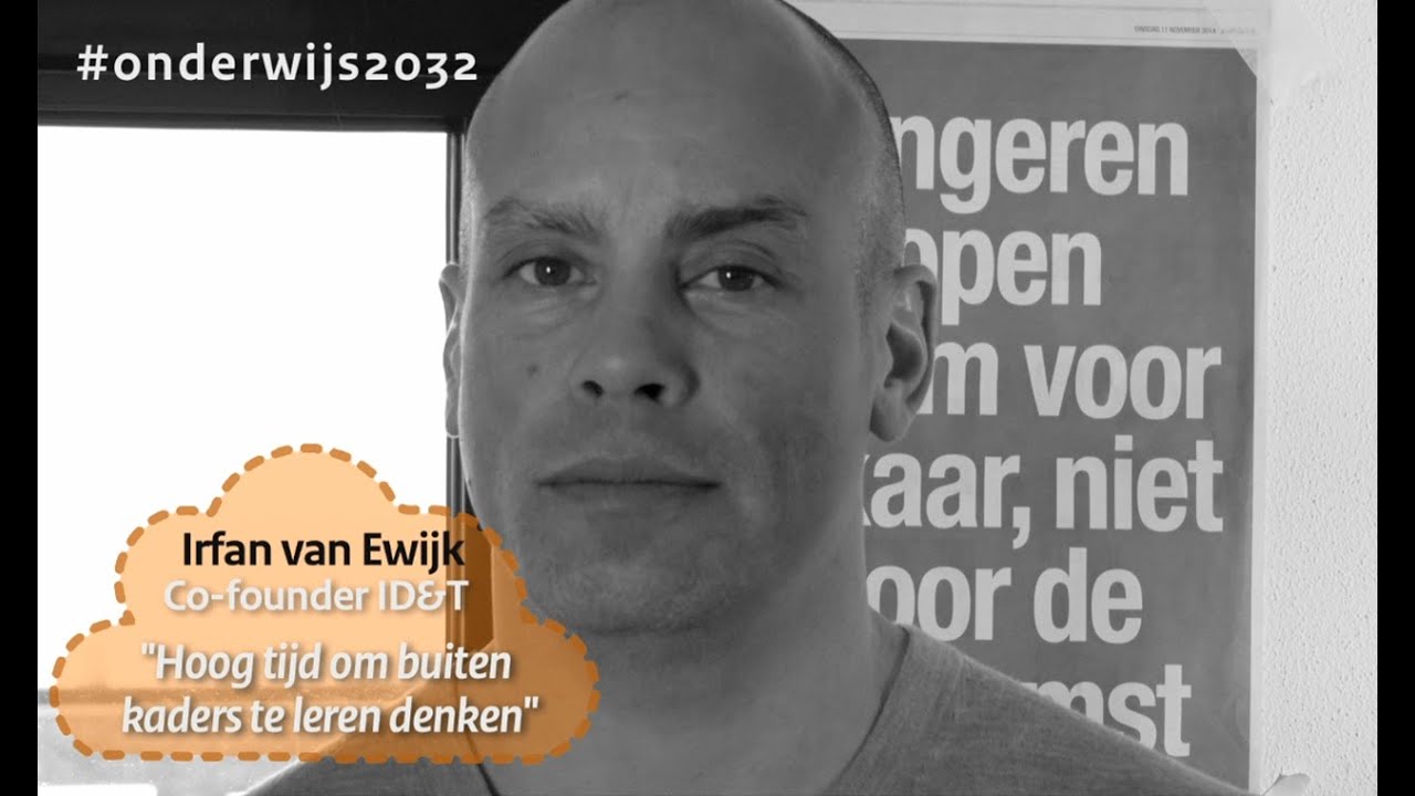 #onderwijs2032 - Irfan van Ewijk