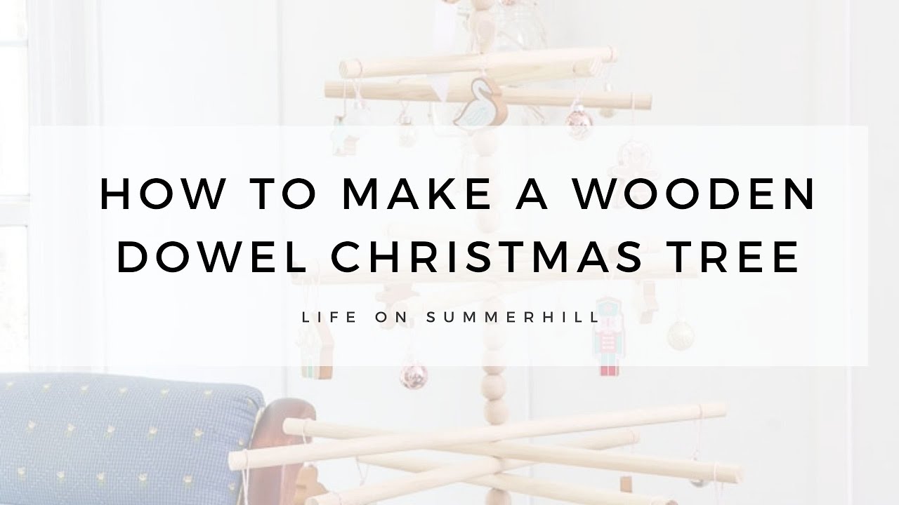 HOW TO MAKE A DOWEL CHRISTMAS TREE