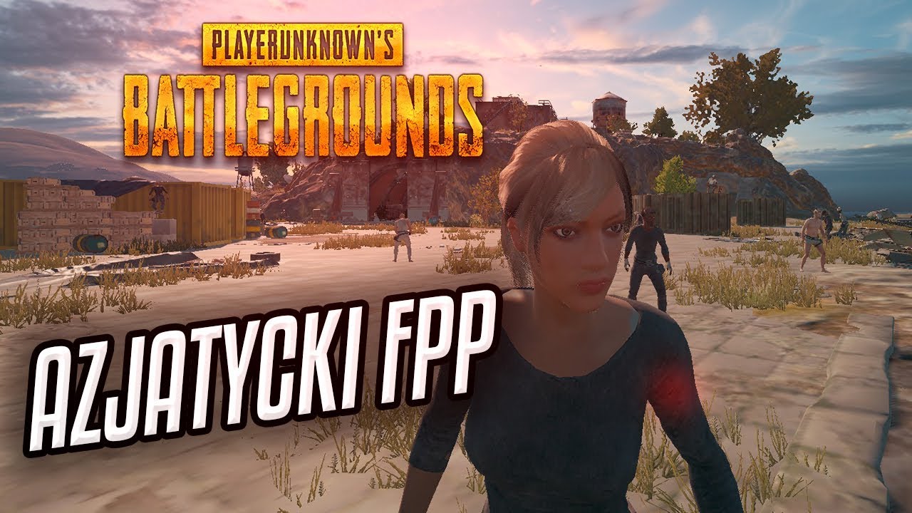 AZJATYCKI FPP - PlayerUnknown's Battlegrounds