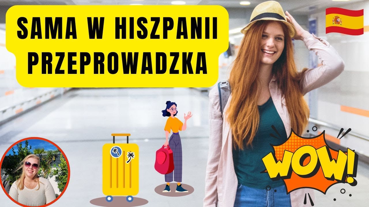 PRZEPROWADZKA SOLO  do Hiszpanii w pojedynkę – prawdziwa historia decyzji