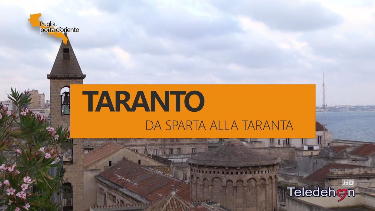 PUGLIA, PORTA D'ORIENTE - 18 - TARANTO: DA SPARTA ALLA TARANTA