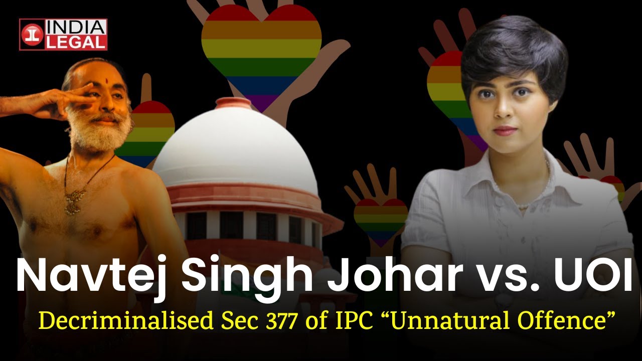 🌈Pride Month Special: Navtej Singh Johar v. Union of India Case Explained | AOR Case | India Legal