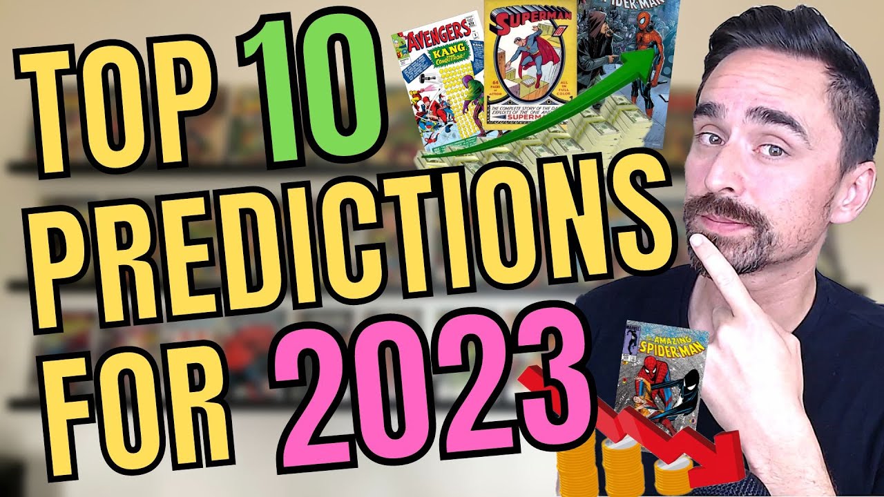 What will The COMIC BOOK Market will look like in 2023? My TOP 10 Theories, Predictions, Speculation