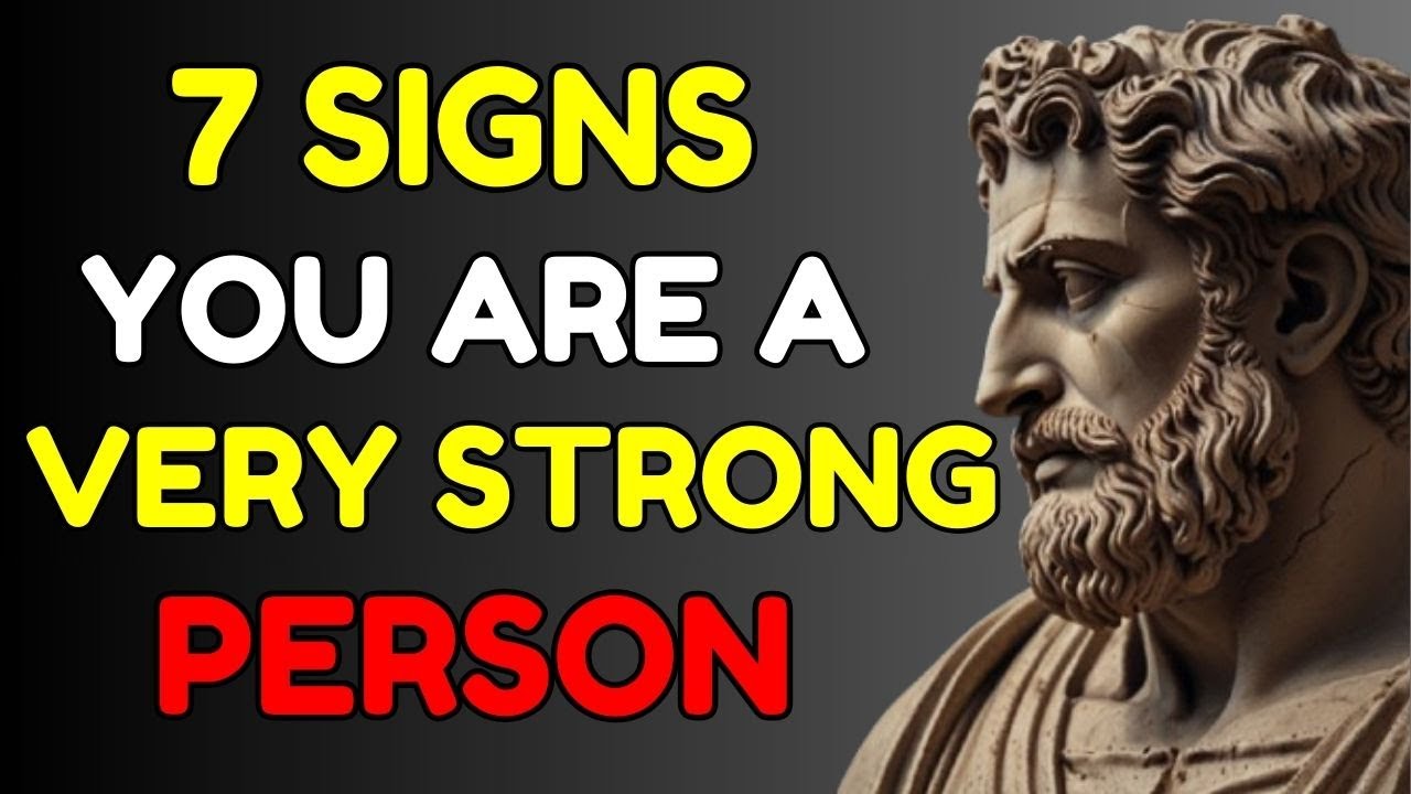 POWERFUL: 7 SIGNS You Are a VERY STRONG PERSON | Stoic Philosophy