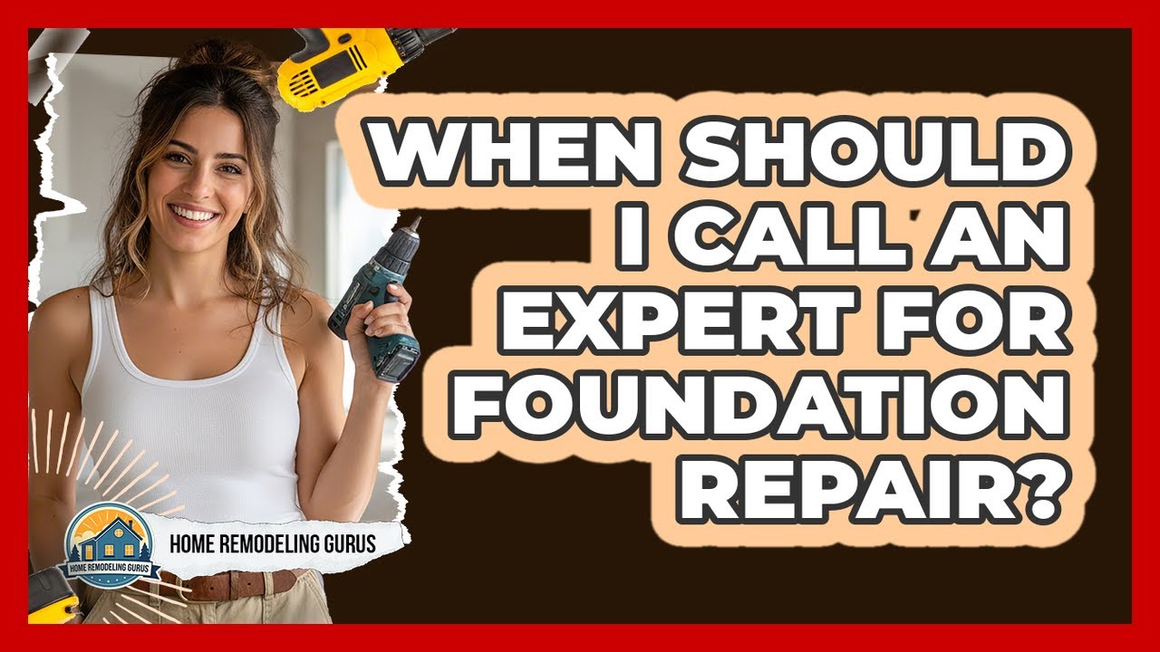 When Should I Call An Expert For Foundation Repair?