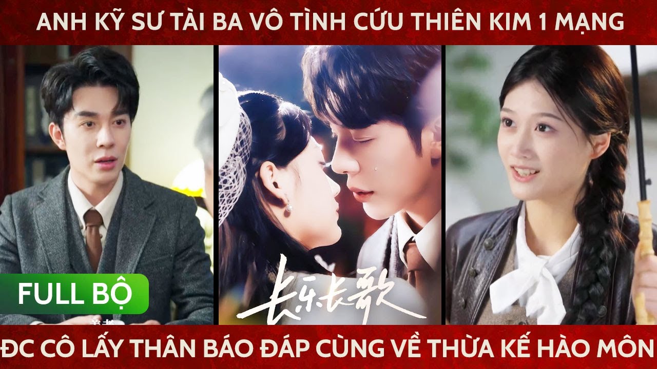 Anh kỹ sư tài ba vô tình cứu thiên kim 1 mạng, đc cô lấy thân báo đáp cùng về thừa kế hào môn