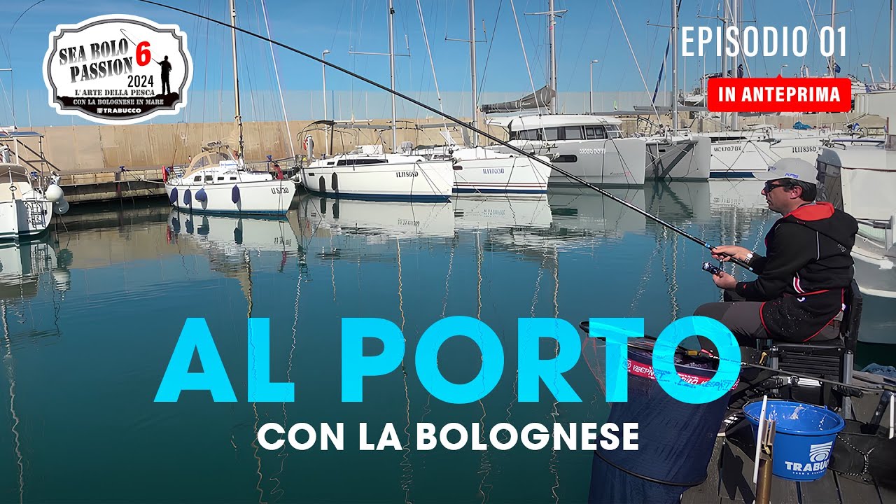 Pesca a BOLOGNESE - MUGGINI in PORTO 🐟» Sea BOLO Passion S6E1 Anteprima