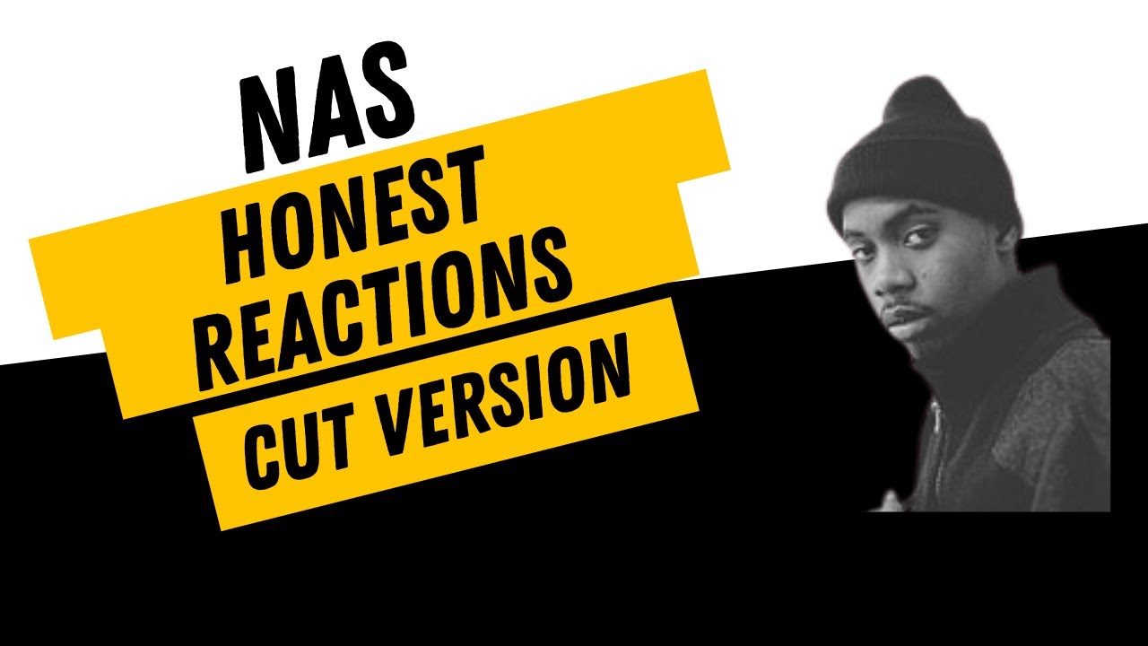 NAS - If I RULED THE WORLD- HONEST RAP REACTIONS - CUT VERSION SERIES