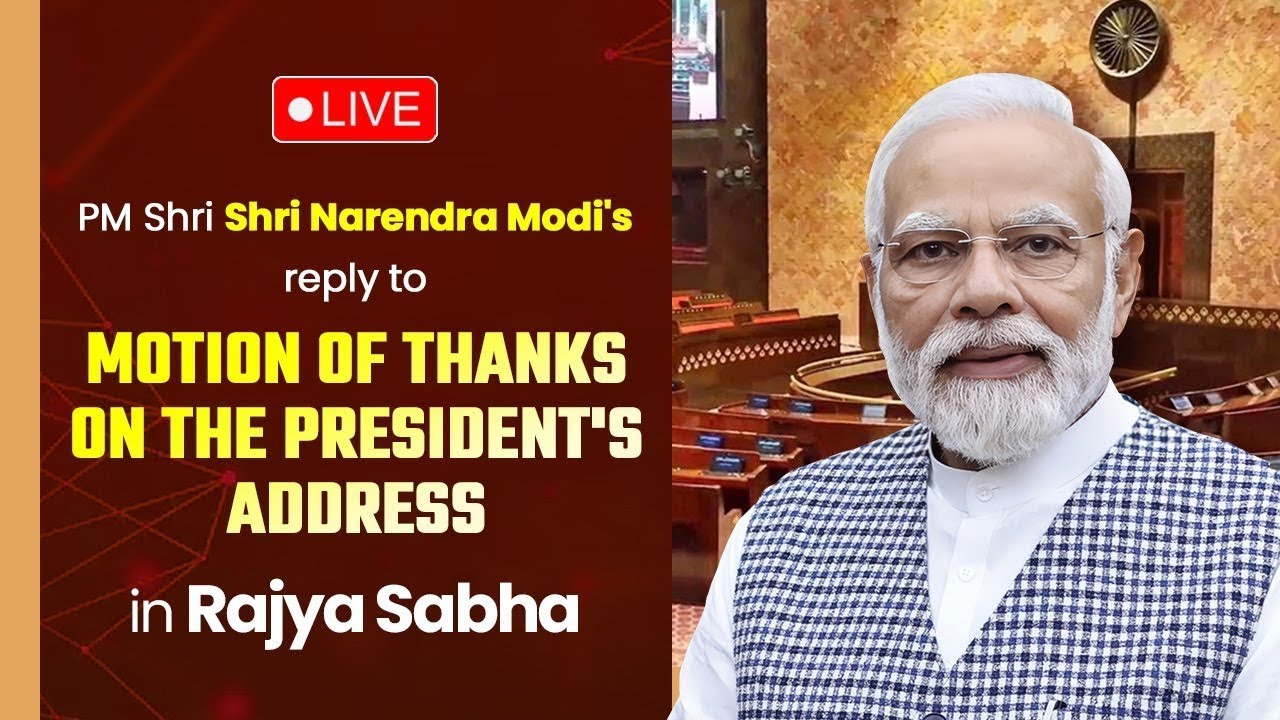 LIVE: PM Shri Narendra Modi's reply to Motion of Thanks on the President's address in Rajya Sabha
