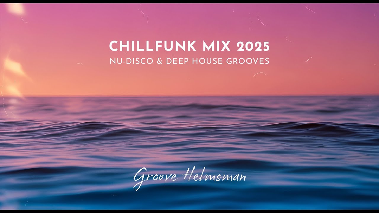 Chillfunk & Nu-Disco Mix 2025 | Smooth Deep House & Retro Funk Grooves