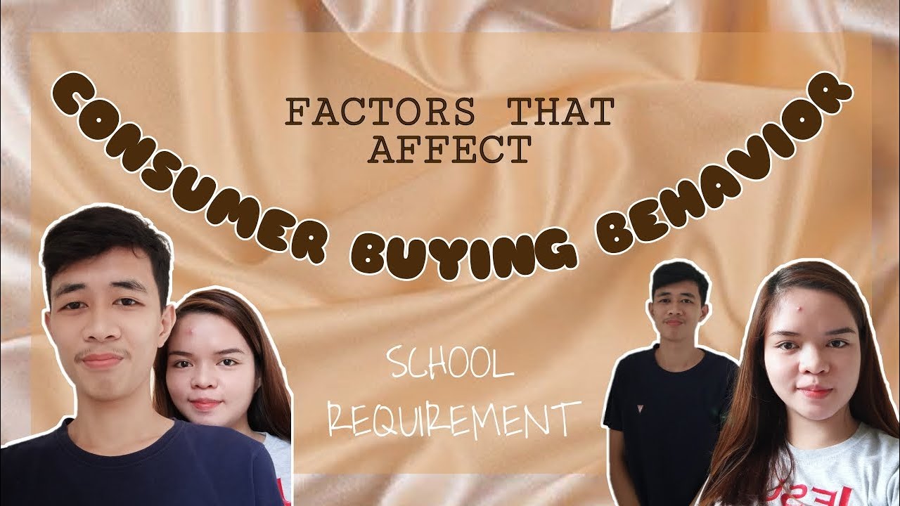 FACTORS THAT AFFECT CONSUMER BUYING BEHAVIOR ✨ | **school requirement** | Bhell Navarro