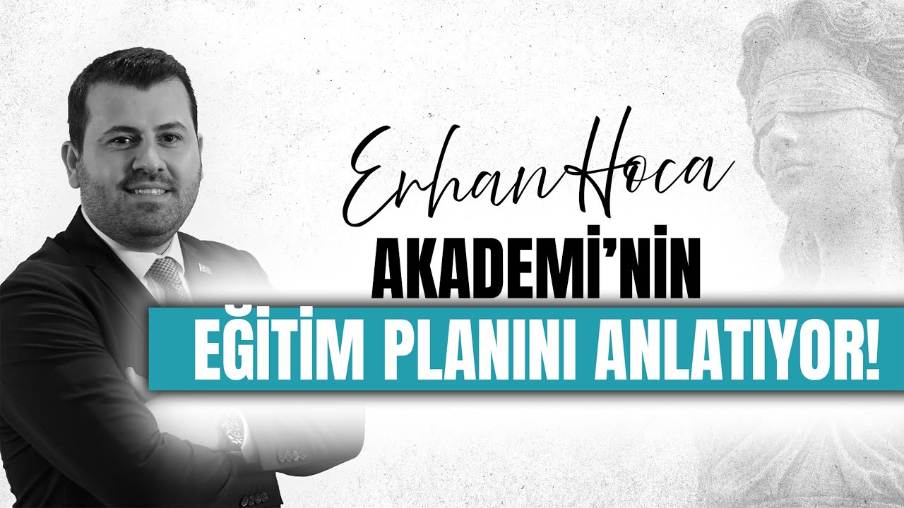 Erhan Hoca Akademi'nin Eğitim Planını Anlatıyor!