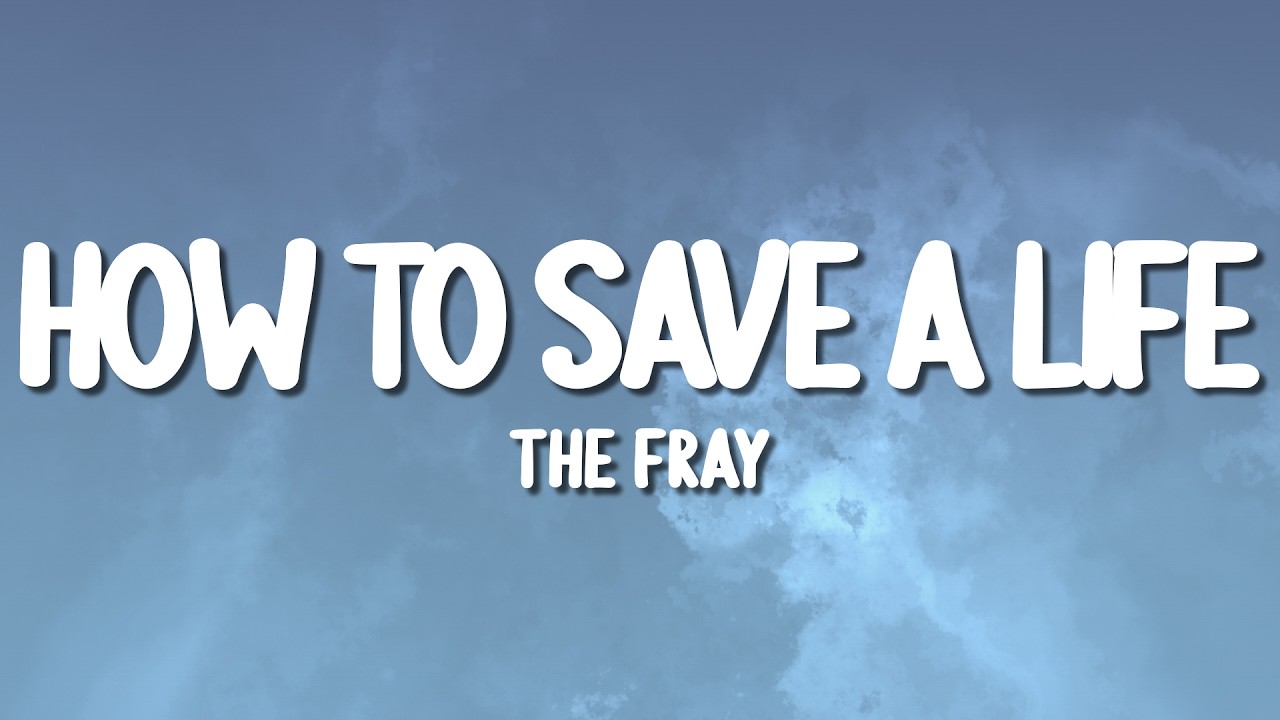 The Fray - How To Save A Life (Lyrics)