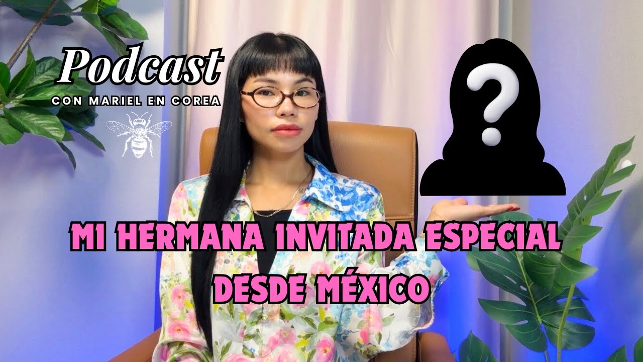 MI HERMANA NOS CONTARÁ SU VERDAD DE LOS HECHOS | Mariel Podcast #45