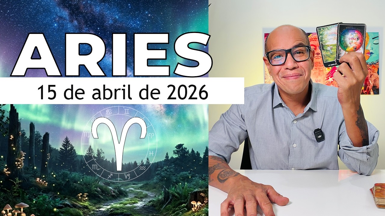 ARIES | Hor&oacute;scopo de hoy 15 de Abril 2026