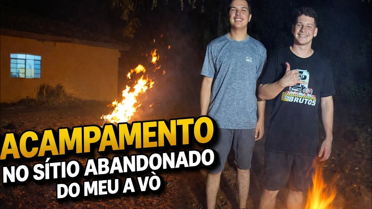 PASSAMOS A NOITE ACAMPANDO NO SÍTIO ABANDONADO DO MEU AVÔ