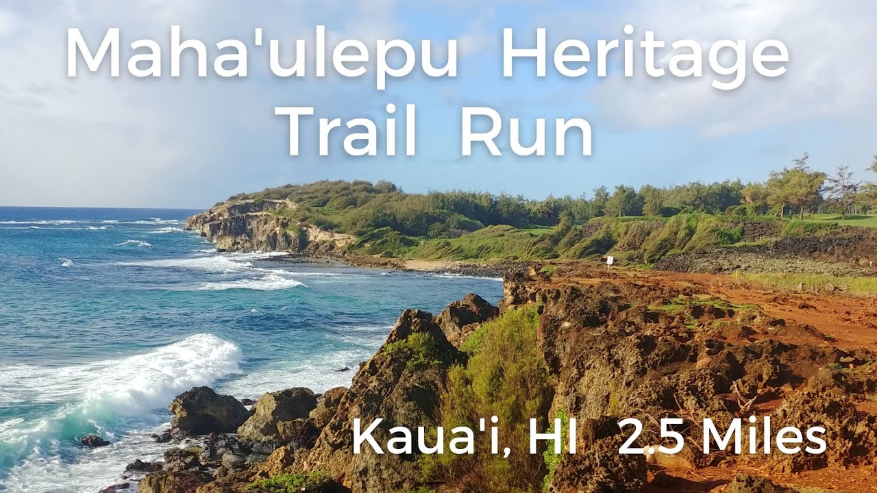 Maha'ulepu Heritage Trail Run | Kaua'i, HI | 2.5 miles | 27 mins | Virtual Run