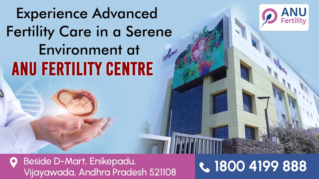 Let Your Path to Parenthood Begin At Anu Fertility Centre | Vijayawada | #fertilitycare #infertility