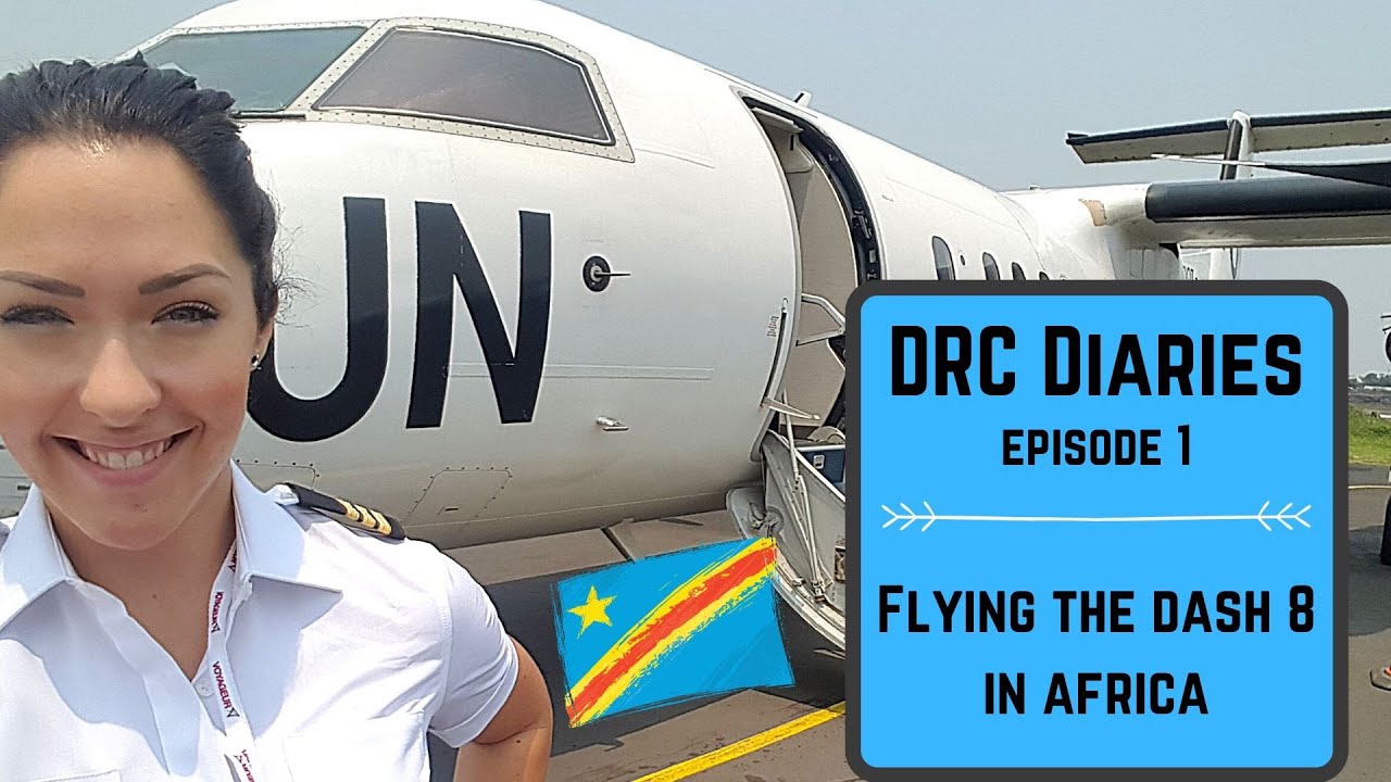 DRC DIARIES ep.1 – Flying the Dash 8 in the Democratic Republic of the Congo | United Nations Flying
