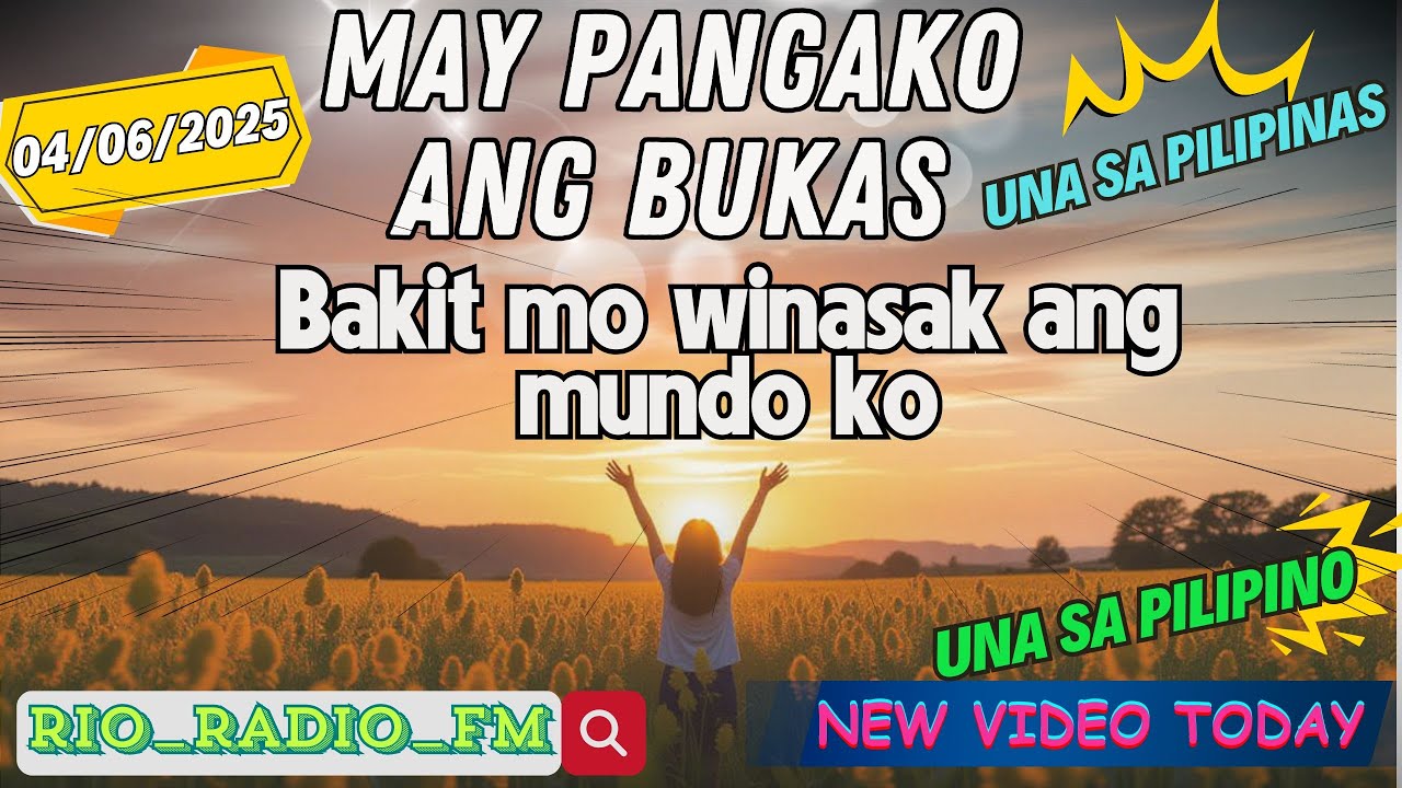 MAY PANGAKO ANG BUKAS | Bakit mo winasak ang mundo ko | RIO_RADIO_FM | #MAYPANGAKOANGBUKAS