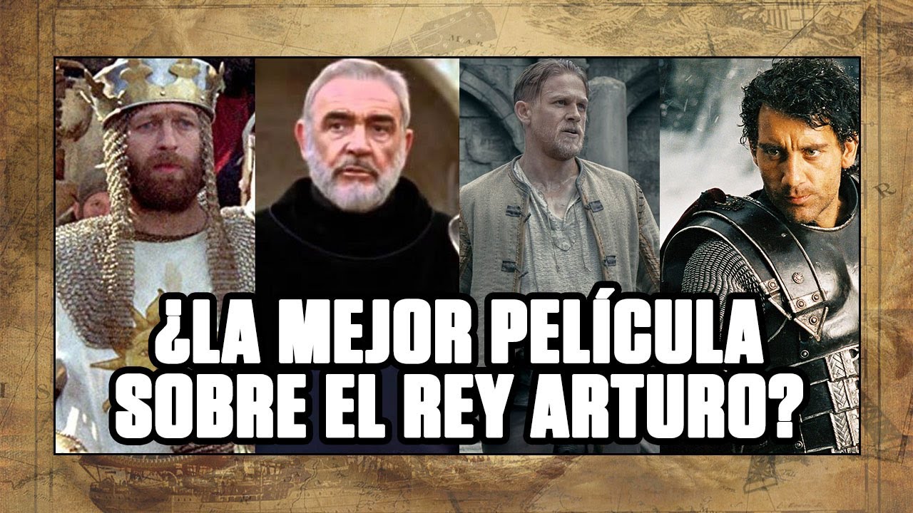 El REY ARTURO en el CINE : ¿CUÁL ES LA MEJOR PELÍCULA SOBRE EL MITO ARTÚRICO?