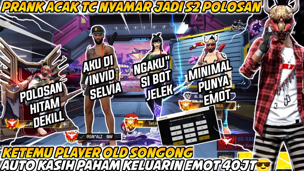 PRANK ACAK TC NYAMAR JADI S2 POLOSAN MALAH KETEMU PLAYER OLD AUTO KASIH PAHAM KELUARIN EMOT 40JT