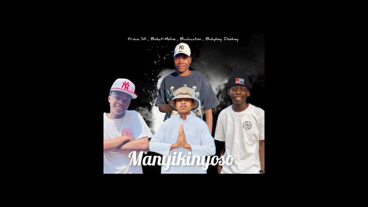 Manyikinyoso (Feat. Bokat Moline , Buda Cation & Babyboy Doskiey)