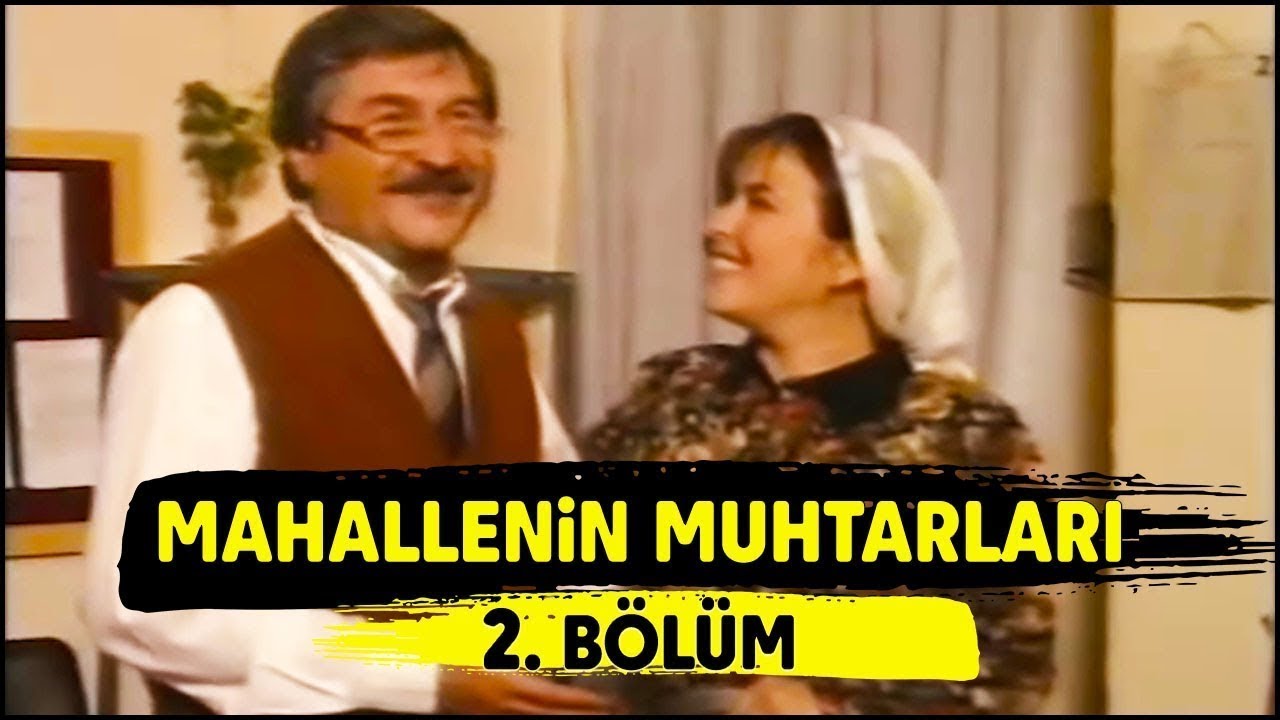 Mahallenin Muhtarları 2. Bölüm Tek Parça