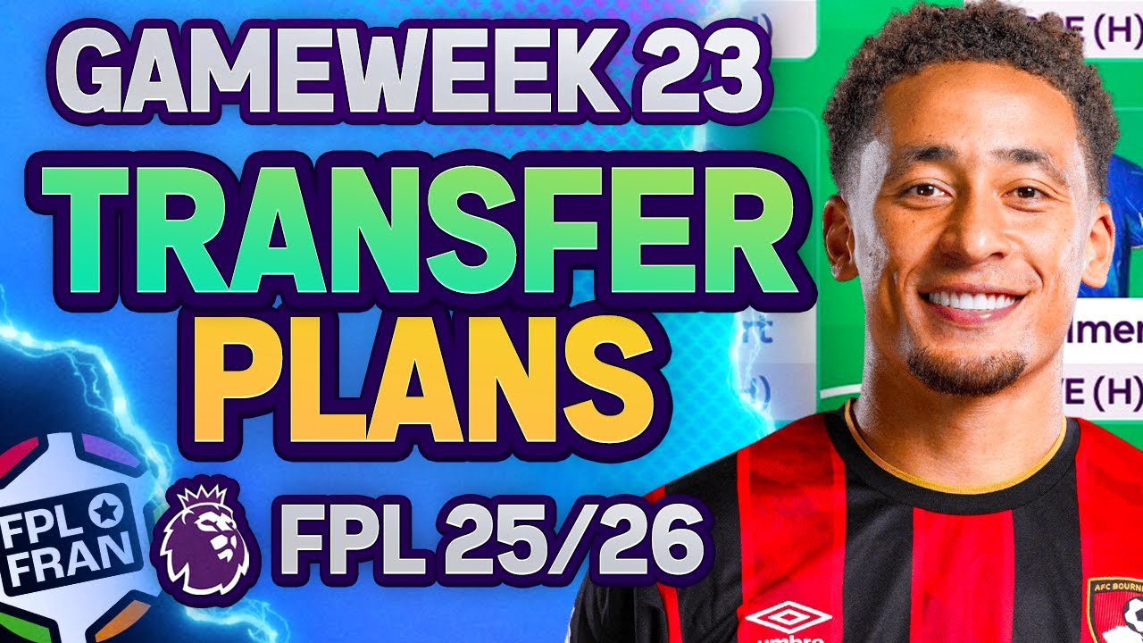 FPL GW23 TRANSFER PLANS  | Fantasy Premier League 2025/26
