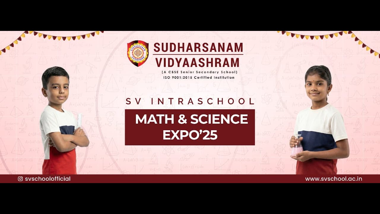 SV INTRASCHOOL MATHS & SCIENCE EXPO'25 | SUDHARSANAM VIDYAASHRAM | 2025-26