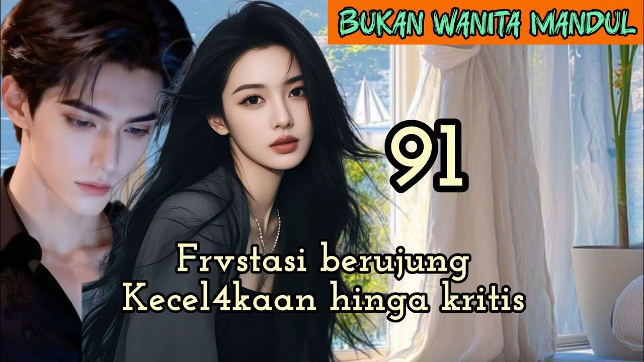 Part:91 Frvstasi berujung Kecel4kaan hinga kritis.