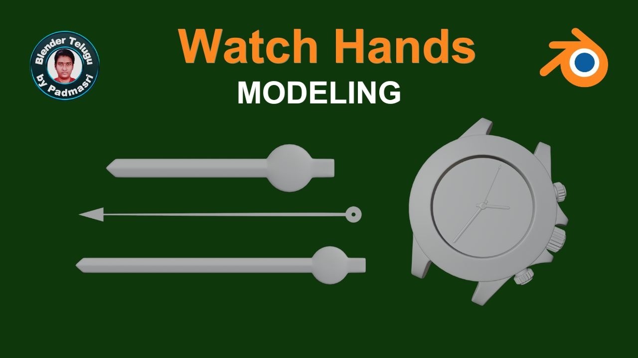 Modelling Realistic Wrist Watch Hands Part 2 | Padmasri's Blender Tutorial