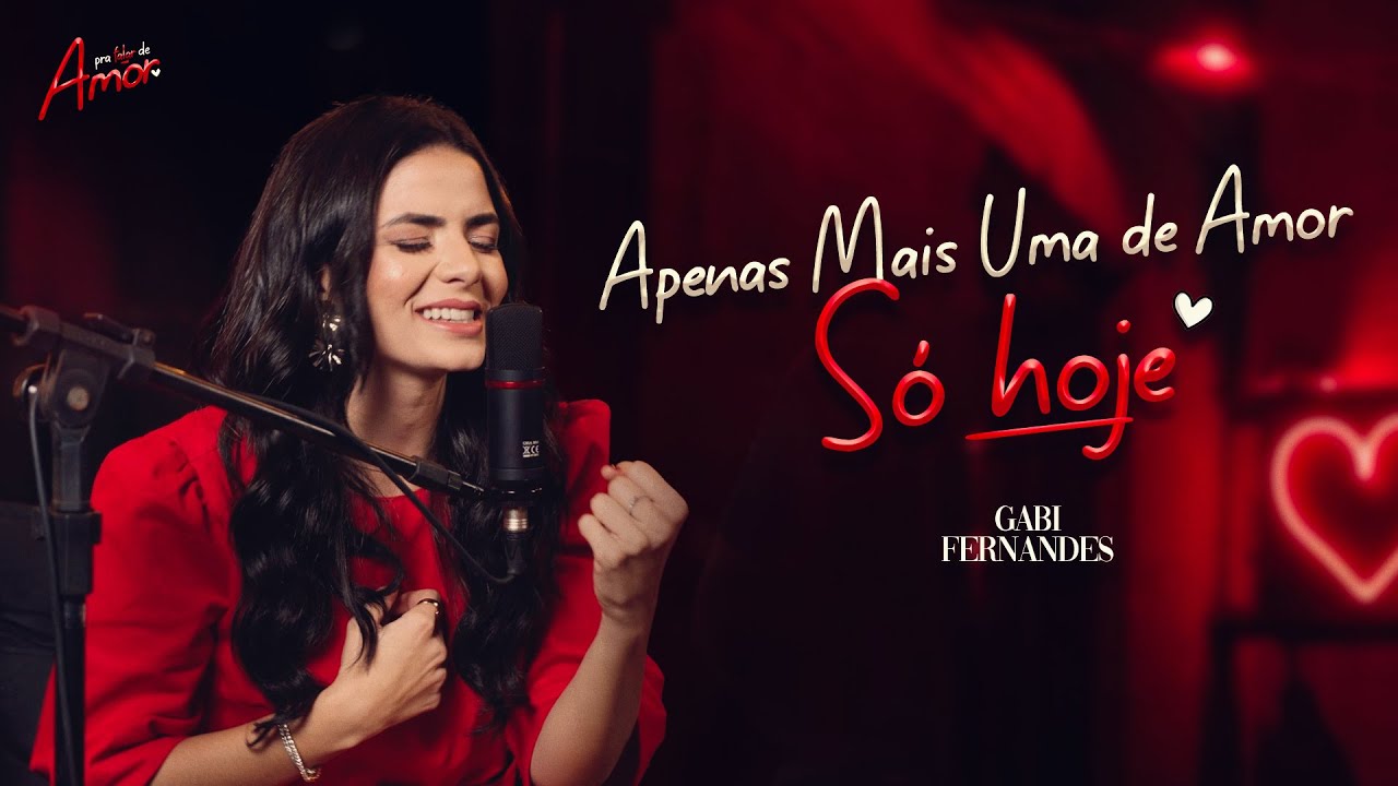 Apenas Mais uma de Amor / S&oacute; Hoje - Gabi Fernandes (Pra Falar de Amor)