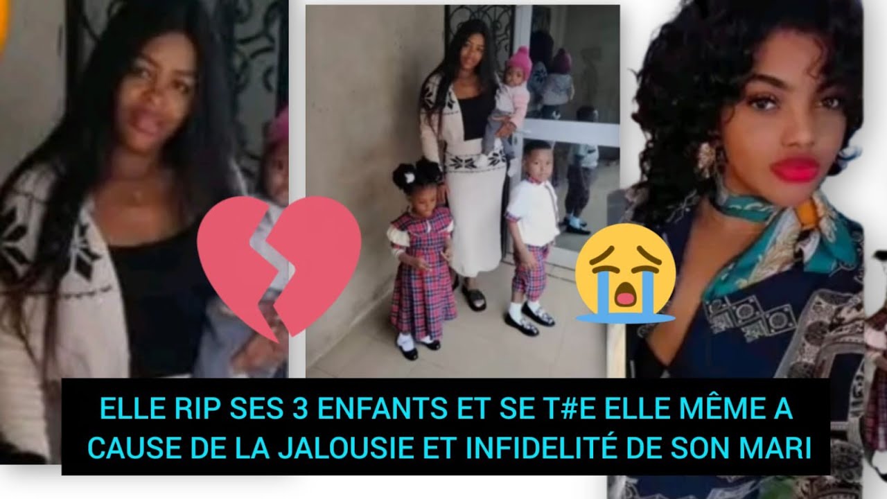 KEVINE RIP (T#E) SES 3 ENFANTS ET SE T#E ELLE MÊME A CAUSE DE LA JALOUSIE ET INFIDELITÉ DE SON MARI