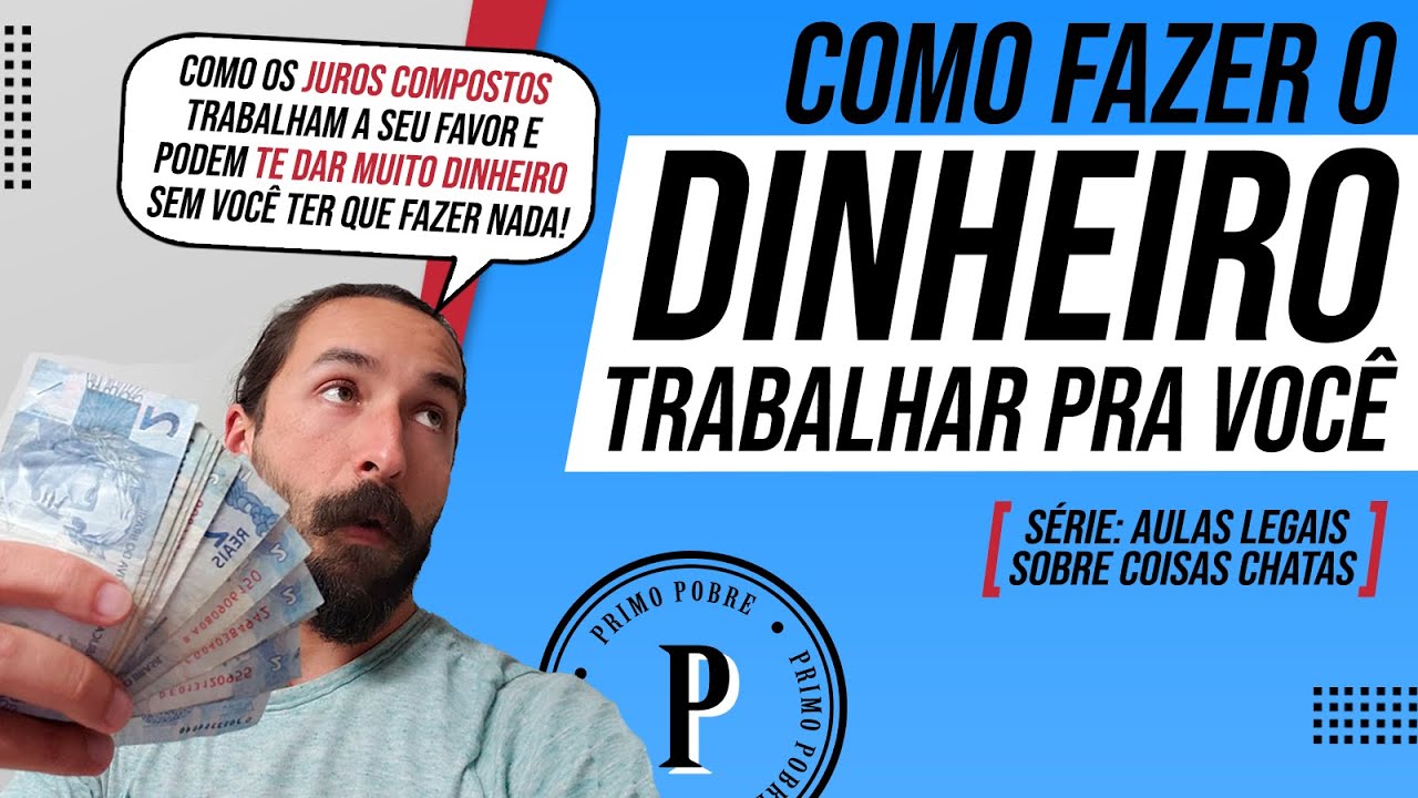 COMO FAZER O DINHEIRO TRABALHAR PRA VOCÊ (O que são Juros Compostos?) l Juros Simples e Compostos
