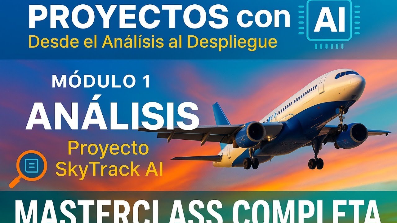 Proyectos con AI | Desde el Análisis al Despliegue | Módulo 1 | ANÁLISIS