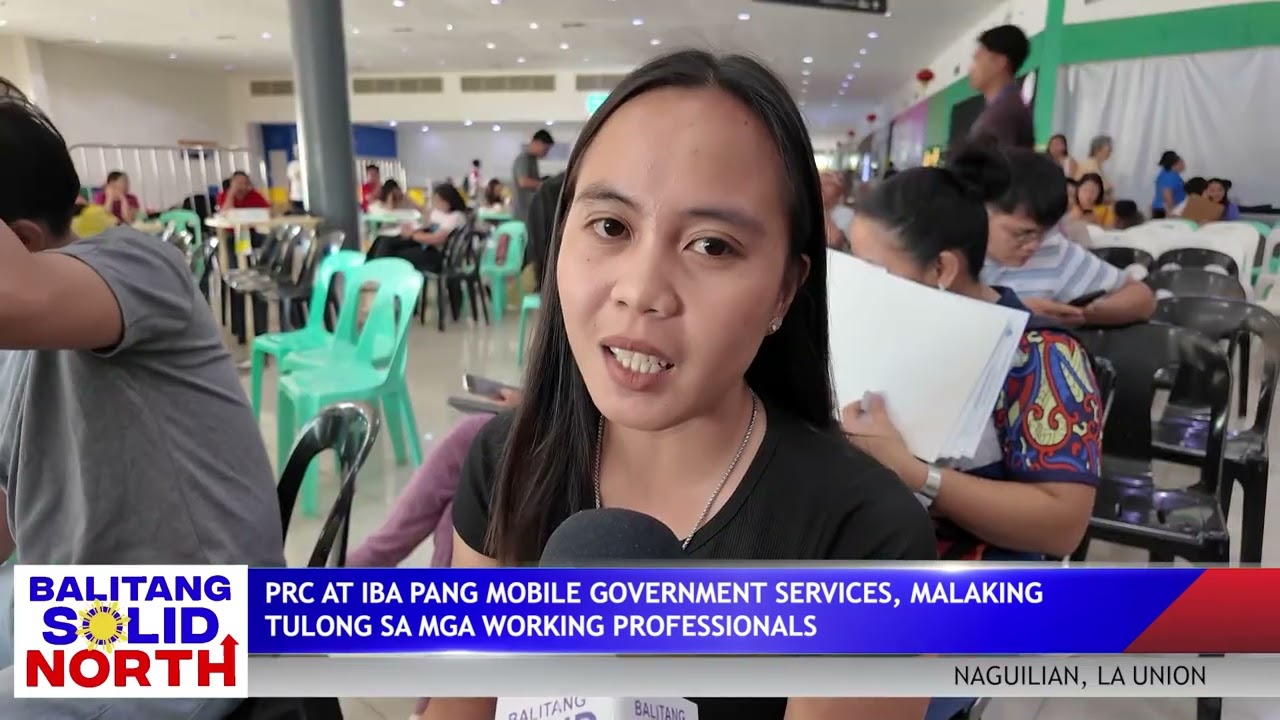 LA UNION: PRC at iba pang mobile government services, malaking tulong sa mga working professionals