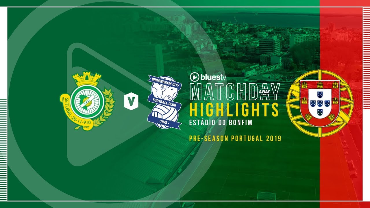 HIGHLIGHTS | Vitoria Setubal v Blues