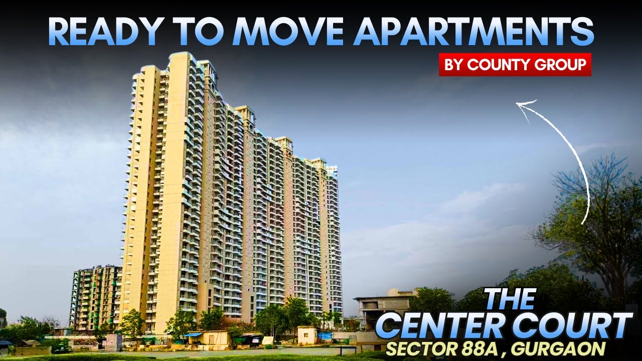 Ready To Move Apartments In Sector 88A | The Center Court Sector 88A | County Group Apartments