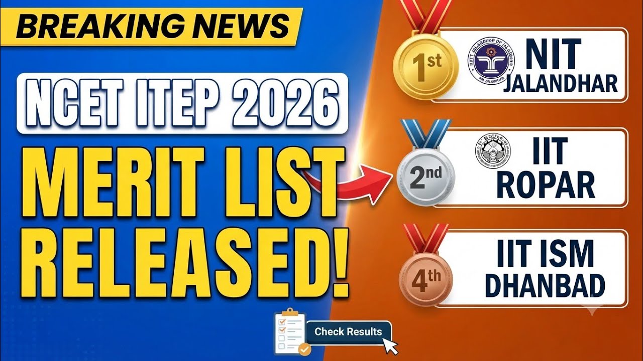 NCET ITEP NIT Jalandhar 1st merit list out next step IIT ROPAR 2nd list IIT Dhanbad 4th Cutoff check