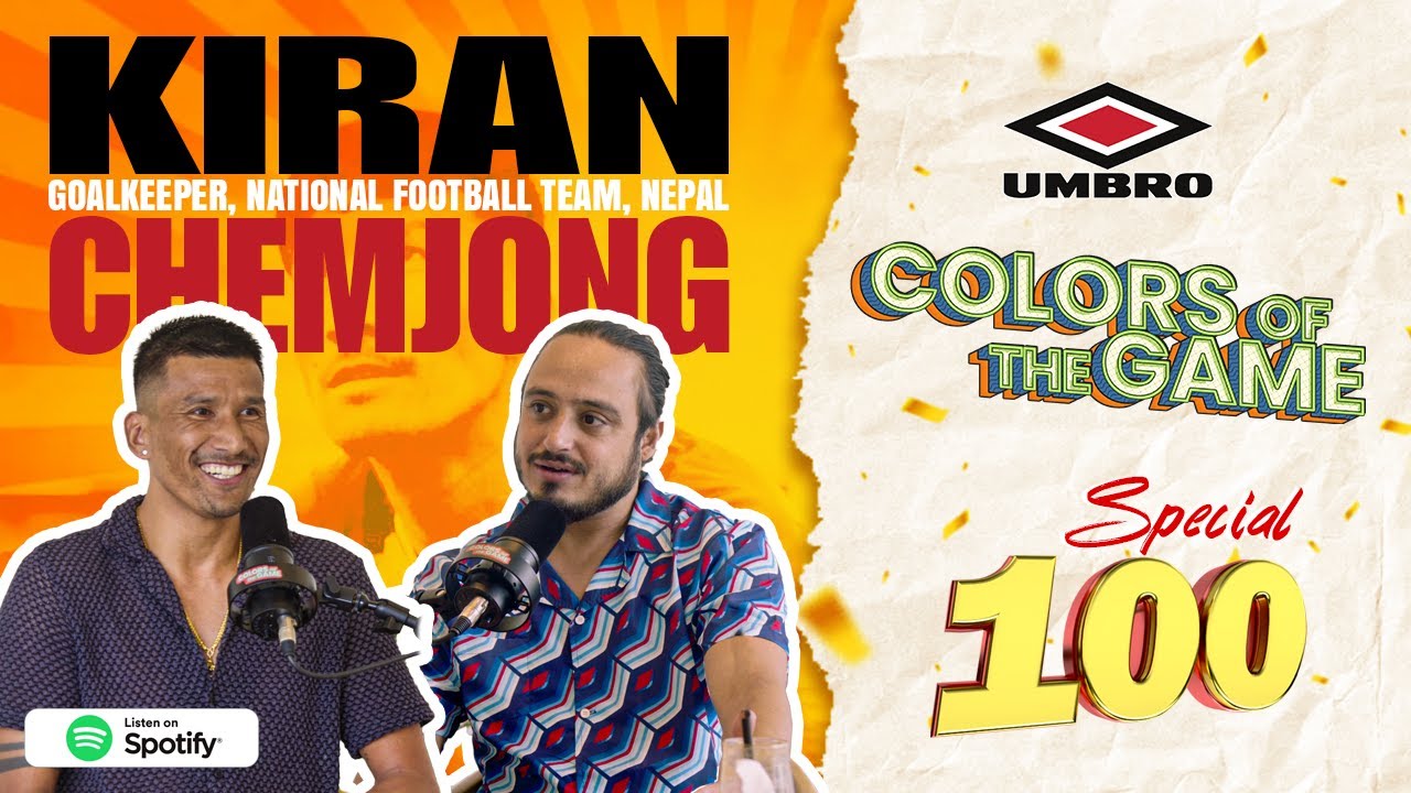 Inside the Mind of Kiran Chemjong Secrets to Success in Nepali Football |Colors of the Game| EP. 100