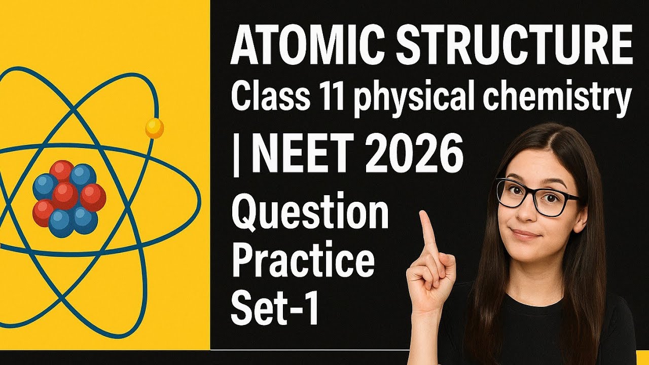 Atomic structure Class 11 physical chemistry | NEET 2026 | Question Practice Set- 2 | #neetpyq