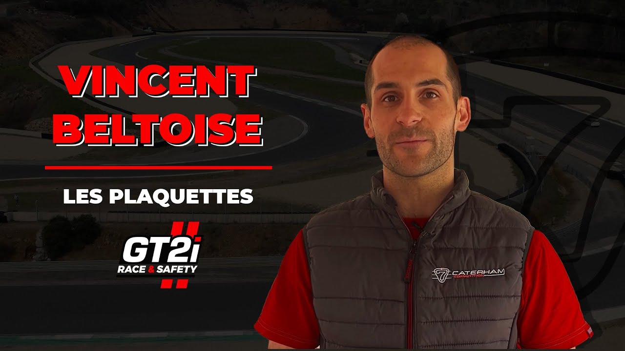 Vincent Beltoise : Les plaquettes de frein GT2i Race & Safety
