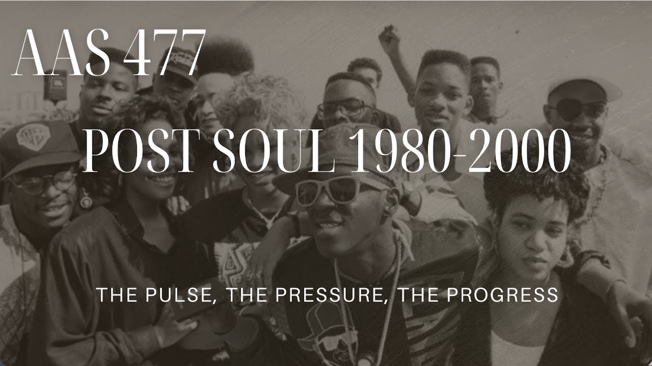 AAS 477 Post Soul 1980-2000 Office Hours