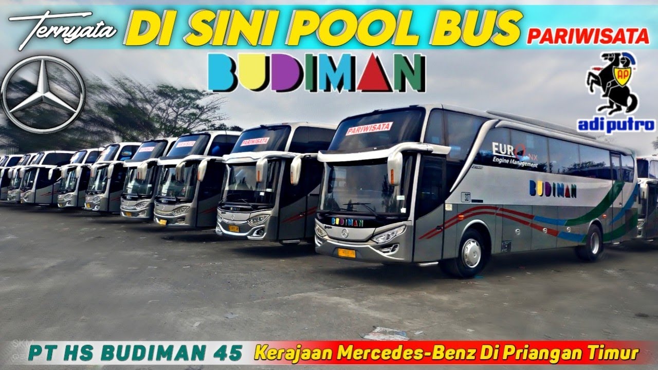 TERNYATA DI SINI POOL PUSAT BUS BUDIMAN DEVISI PARIWISATA‼️KERAJAAN MERCEDES-BENZ PRIANGAN TIMUR