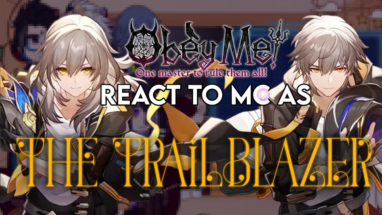 Obey me Brothers react to MC as Trailblazer | OM x HSR | SPEED UP x2