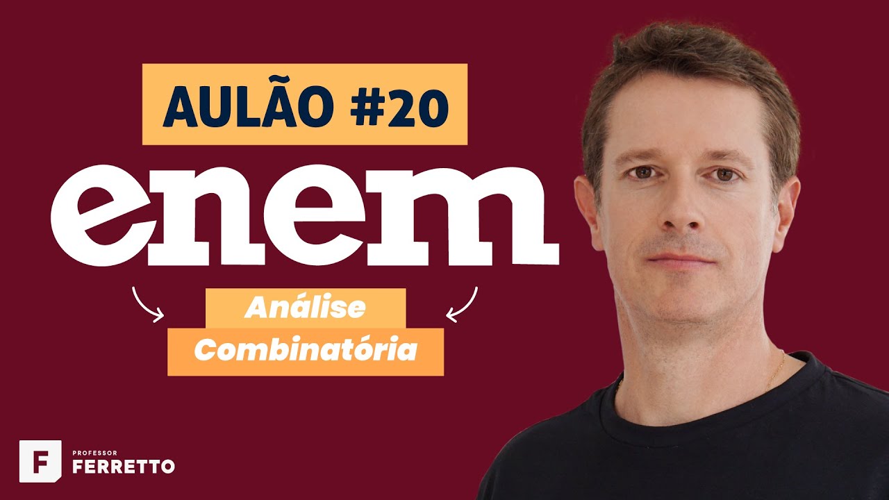 AULÃO AO VIVO: ANÁLISE COMBINATÓRIA - ENEM 2020 - Aula #20