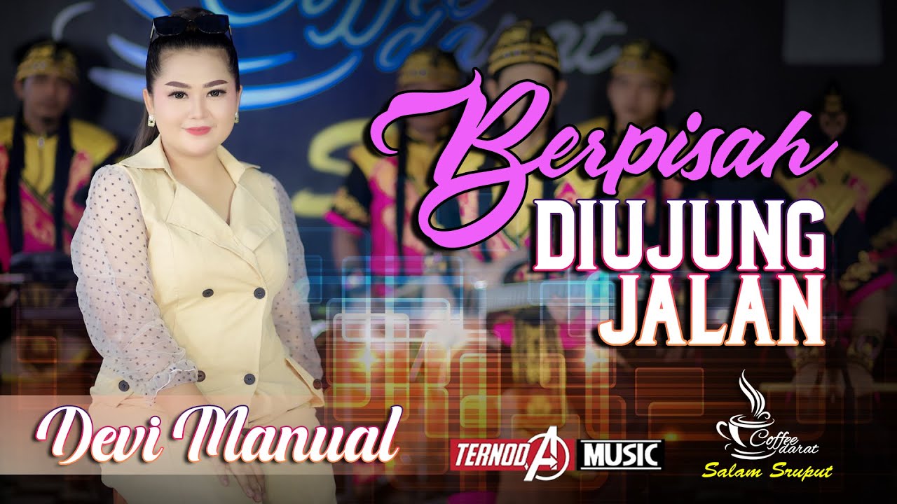 BERPISAH DI UJUNG JALAN | DEVI MANUAL | TERNODA MUSIC