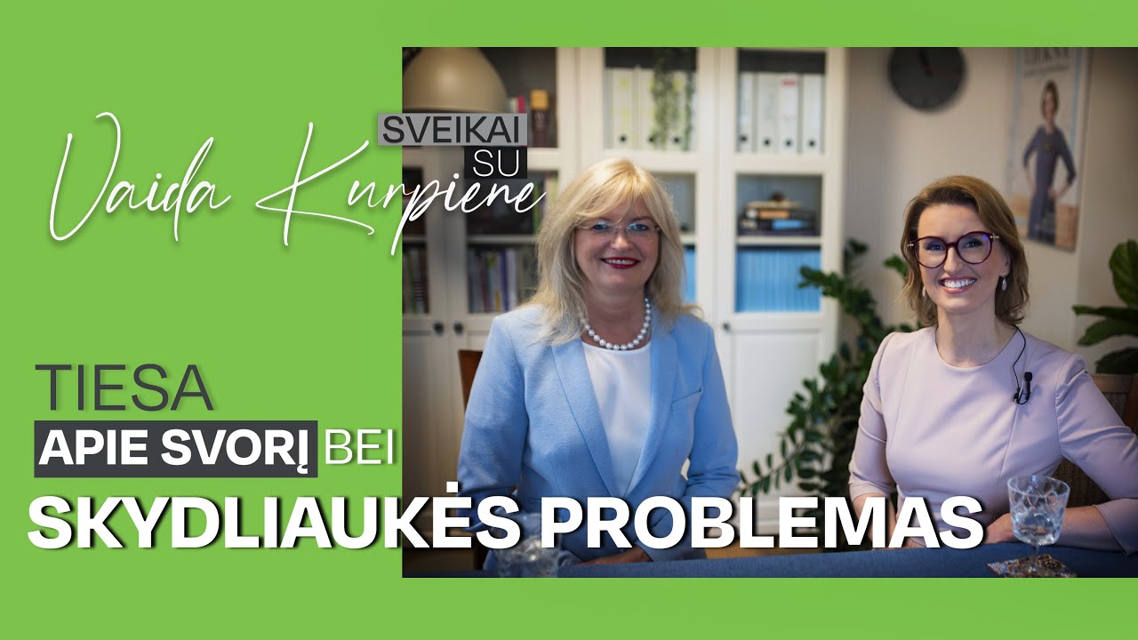 SVORIO METIMAS IR SKYDLIAUKĖS PROBLEMOS | Sveikai su Vaida Kurpiene