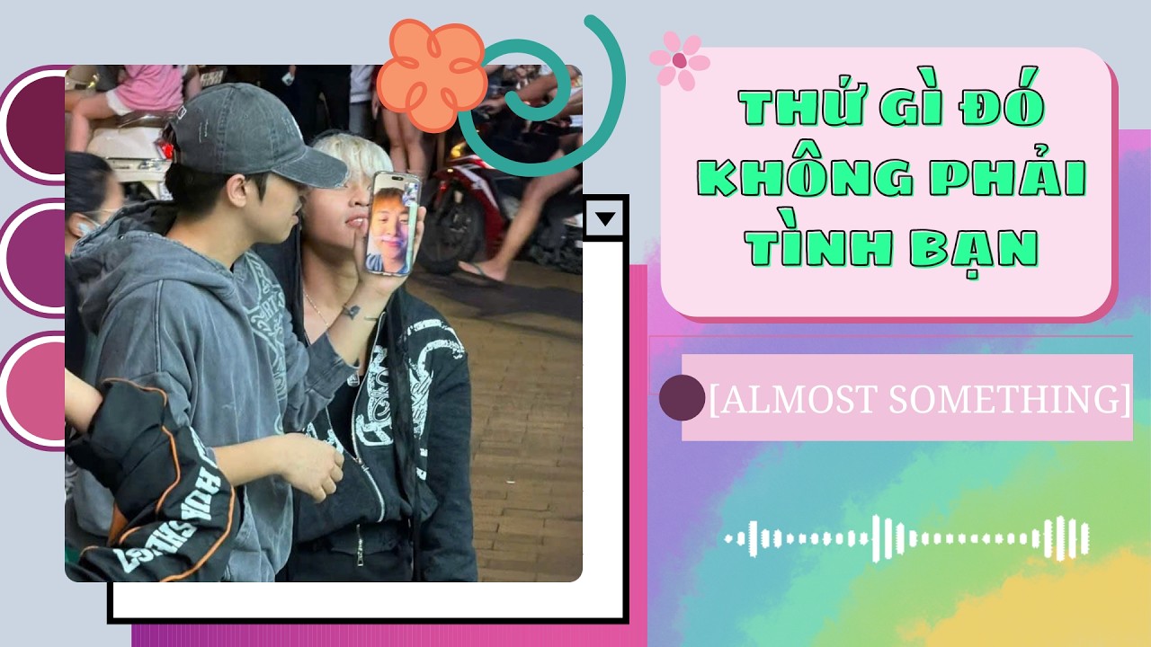 [truyện MasonB] THỨ GÌ ĐÓ KHÔNG PHẢI TÌNH BẠN - [ALMOST SOMETHING] - Gà Tây Audio